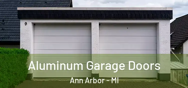  Aluminum Garage Doors Ann Arbor - MI