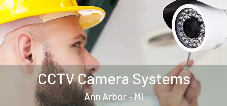 CCTV Camera Systems Ann Arbor - MI