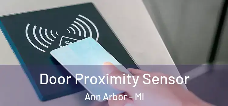 Door Proximity Sensor Ann Arbor - MI