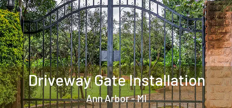  Driveway Gate Installation Ann Arbor - MI