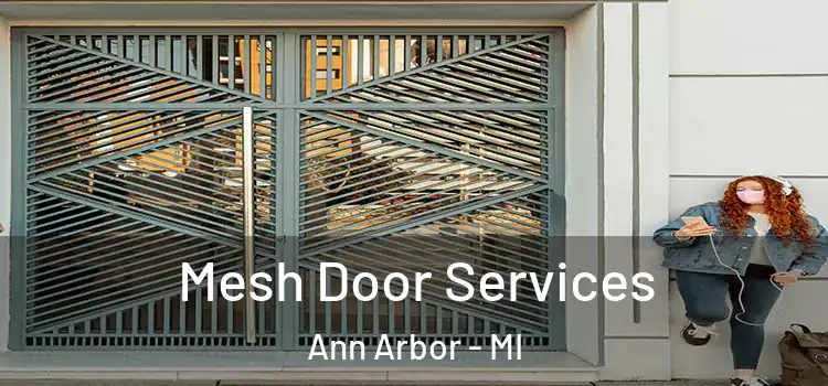 Mesh Door Services Ann Arbor - MI