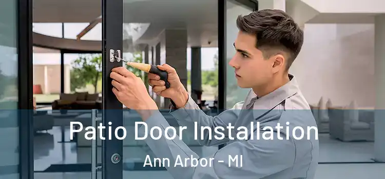 Patio Door Installation Ann Arbor - MI