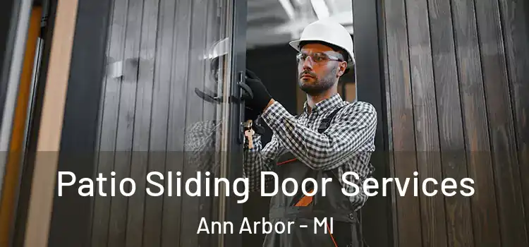Patio Sliding Door Services Ann Arbor - MI