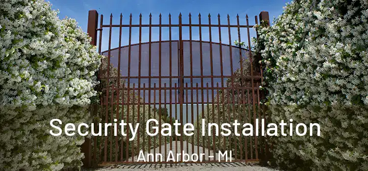 Security Gate Installation Ann Arbor - MI
