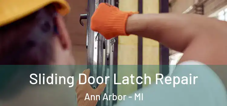  Sliding Door Latch Repair Ann Arbor - MI