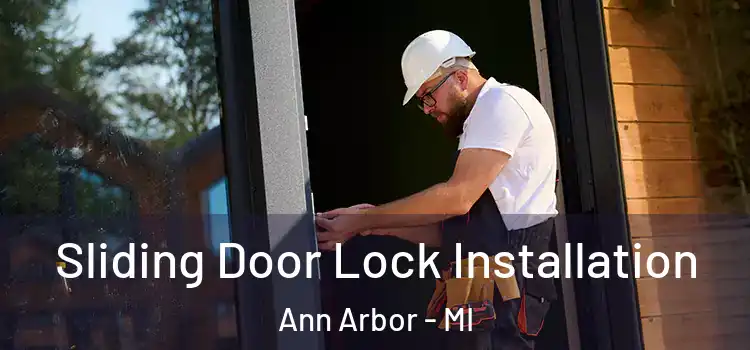 Sliding Door Lock Installation Ann Arbor - MI