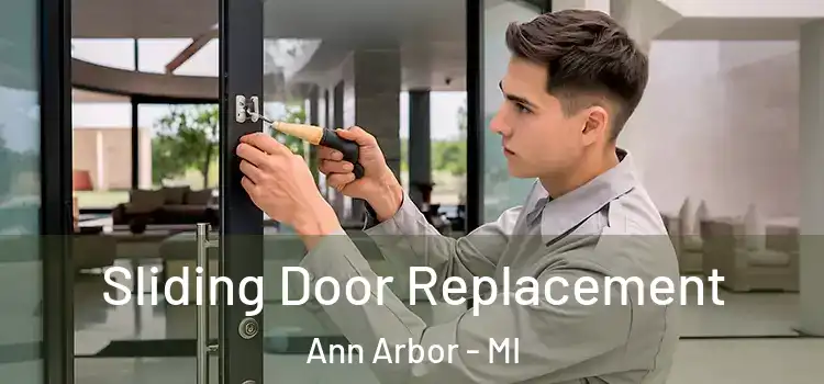 Sliding Door Replacement Ann Arbor - MI